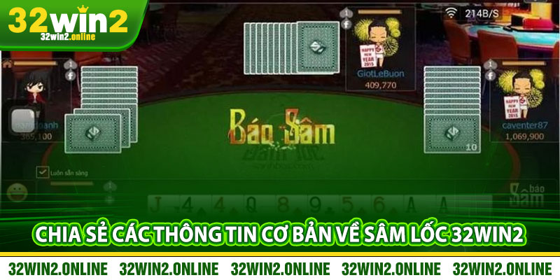 Chia sẻ các thông tin cơ bản về Sâm Lốc 32win2