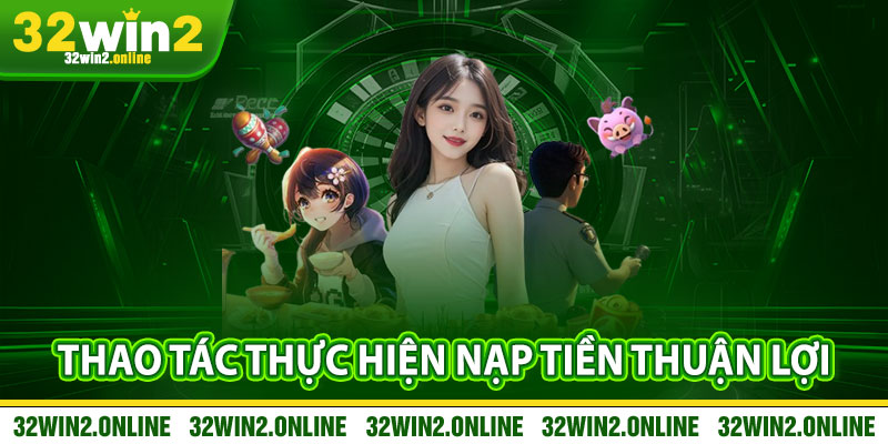 Một Số Thao Tác Cần Chuẩn Bị Để Thao Tác Nạp 32win2 Được Thuận Lợi