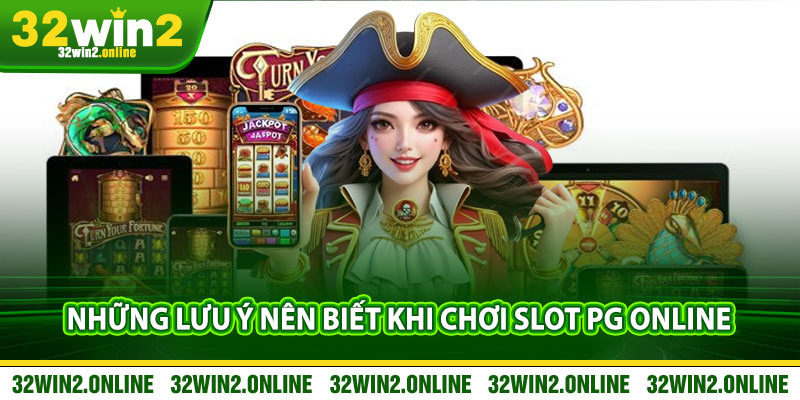 Những lưu ý nên biết khi chơi slot PG online