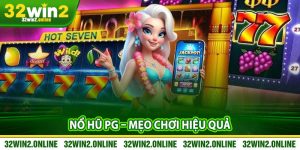 No Hu PG – Meo Choi Hieu Qua Va Nhan Thuong Cuc Cao