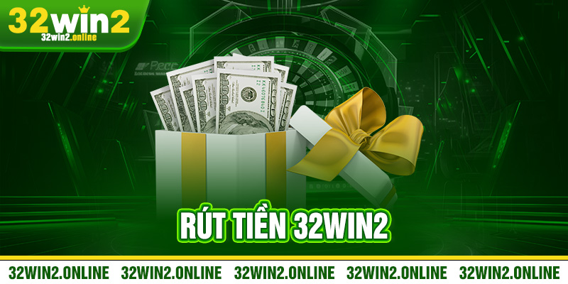 Rut tien 32win2
