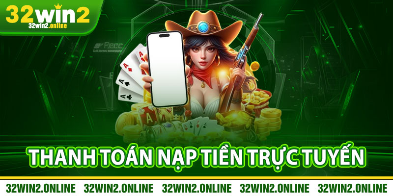 Sử dụng hình thức thanh toán nạp tiền trực tuyến