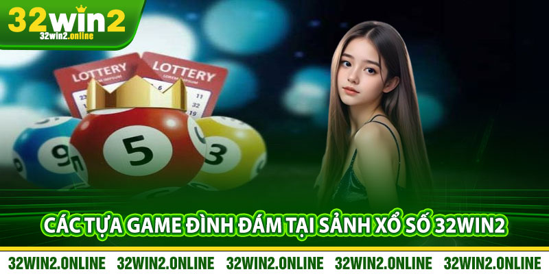 Đôi Nét Những Điểm Nổi Bật Về Sảnh Xổ Số 32win2